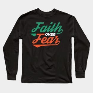 Faith Over Fear Christian Tshirt Long Sleeve T-Shirt